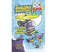 DC SUPER PETS BLUE TIGER BURGLARS (The Amazing Adventures of the Dc Super-pets!)
