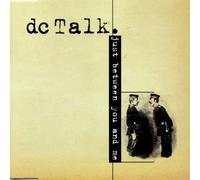 Dc Talk - Between You & Me