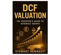 DCF Valuation: The Investor’s Guide to Intrinsic Worth: 34 (The Investing Essentials Library)