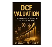 DCF Valuation: The Investor’s Guide to Intrinsic Worth (The Investing Essentials Library)