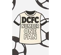 DCFC Number One Fan Notebook: A5 Football Gift for Him or Her - 100 Page Supporter Journal, Matchday Diary & Notebook for Loyal Fans
