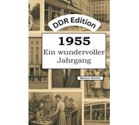DDR Edition - 1955: Ein wundervoller Jahrgang: Das DDR-Jahrbuch voller kurioser Fakten zum Verschenken