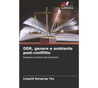 DDR, genere e ambiente post-conflitto: Sradicare le pratiche discriminatorie