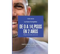 De 0 a 14 pisos en 2 años: Empezando con solo 1.000€ en la cuenta: Cómo invertir en inmuebles desde cero y conseguir la libertad financiera en tiempo récord. (Zona3 editorial)