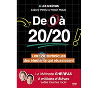 De 0 à 20/20: Les 120 techniques des étudiants qui réussissent