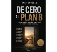 DE 0 AL PLAN B: EDUCACION FINANCIERA , INVERSION Y SOBERANIA PATRIMONIAL: 3 (HAZLO FÁCIL FINANZAS)