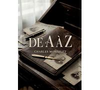 De A à Z: Portraits contemporains offrant un aperçu spirituel et anecdotique des personnalités de la littérature parisienne du XIXe siècle