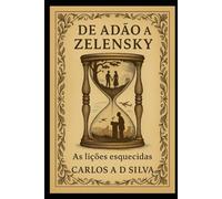 DE ADÃO A ZELENSKY: As lições esquecidas