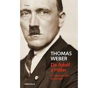 De Adolf a Hitler: La construcción de un nazi (Contemporánea | Ensayo)