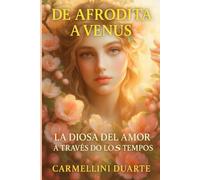 De Afrodita a Venus: La Diosa del Amor a Través de los Tiempos