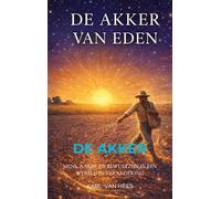 De Akker van Eden in de Nieuwe Tijd: Mens, aarde en bewustzijn in een wereld in verandering