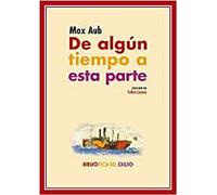 De algún tiempo a esta parte: 5 (Biblioteca del Exilio, Serie Menor)