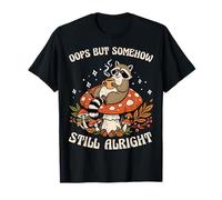 De Alguna Manera todavía está Bien Mapache Amante de los Animales mapaches Propietario Camiseta