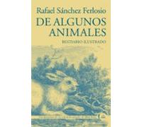 De algunos animales: Bestiario ilustrado (Random House)