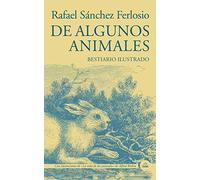 De algunos animales: Bestiario ilustrado (Random House)