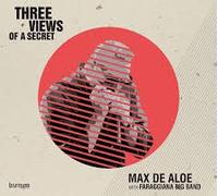 De Aloe, Max / Faraggiana Big Band - Three Views Of A Secret