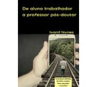 De Aluno Trabalhador A Professor Pós-doutor (ebook)