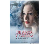 De amor y guerra: antología de relatos (amare)