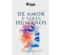 De amor y seres humanos: Antología de cuentistas hispanoamericanos
