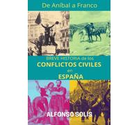 De Aníbal a Franco, Breve Historia de los Conflictos Civiles en España