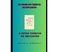 De aquellos tiempos de explosión a estos tiempos de implosión