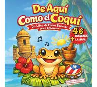 De Aquí Como el Coquí: Bilingual Puerto Rican Icons Coloring Book | Cultura Boricua, SImbolos de Puerto Rico y Actividades para Niños y Familias: Un ... Juegos y Actividades para Toda la Familia)