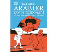 De Arabier van de toekomst: een jeugd in het Midden-Oosten (De Arabier van de toekomst, 5)