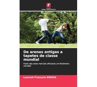 De arenas antigas a tapetes de classe mundial: Fazer das artes marciais africanas um fenómeno mundial