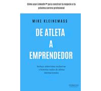 De Atleta a Emprendedor: Cómo usar LinkedIn™ para construir tu negocio o tu próxima carrera profesional