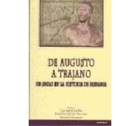 De Augusto A Trajano: Un Siglo En La Historia De Hispania