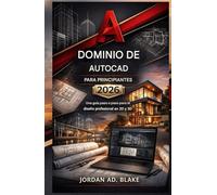 de AutoCAD pDominioara principiantes 2026: Una guía paso a paso para el diseño profesional 2D/3D