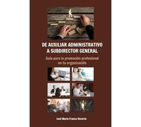 De Auxiliar Administrativo a Subdirector General: Guía para la promoción profesional en tu organización