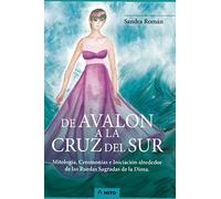 De Avalon a la Cruz del Sur: Mitología, Ceremonias e Iniciación alrededor de las Ruedas Sagradas de la Diosa