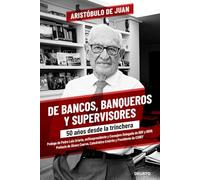 De bancos, banqueros y supervisores: 50 años desde la trinchera (Deusto)