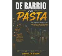 De Barrio Con Pasta: 100 lecciones de mentalidad para el que creció sin dinero y no piensa quedarse así