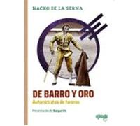 De Barro Y Oro. Autorretratos De Toreros