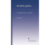 De bello gallico: Commentarius primus [- septimus]