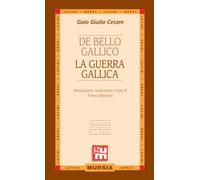 De bello gallico - La guerra gallica: Edizione integrale bilingue (GUM - Grande Universale Mursia)