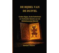 De Bijbel van de Duivel: Codex Gigas, Oude Geheimen en Verboden Kennis van de Middeleeuwse Wereld