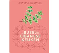 De bijbel van de Libanese keuken: van kibbeh, tabouleh en mezze tot fatteh, mujadara en ma'moul (Landenbijbels, 11)