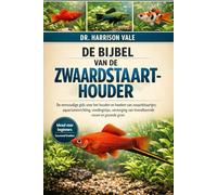 DE BIJBEL VAN DE ZWAARDSTAARTHOUDER: De eenvoudige gids voor het houden en kweken van zwaardstaartjes: aquariuminrichting, voedingstips, verzorging van levendbarende vissen en gezonde groei.