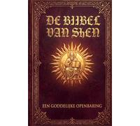 De Bijbel van Shen: Volledige uitgave: vijf wegen om te genezen, jezelf terug te vinden en in vrede te leven