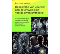 De bijdrage van vrouwen aan de ontwikkeling van de kwantumtheorie: Gedurende een groot deel van het verhaal was Anonymous altijd een vrouw'. (Virginia Woolf)