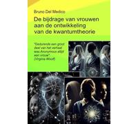 De bijdrage van vrouwen aan de ontwikkeling van de kwantumtheorie: Gedurende een groot deel van het verhaal was Anonymous altijd een vrouw'. (Virginia Woolf)