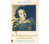 De boekenbewaarster van Auschwitz: Het waargebeurde en aangrijpende verhaal van de bibliothecaresse van Auschwitz