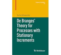 De Branges' Theory for Processes with Stationary Increments: 83 (Progress in Probability, 83)