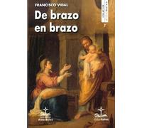 De brazo en brazo: 25 abrazos del Niño Jesús a los Santos: 7 (Didaskalos Cor ad Cor)