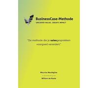 De BusinessCase-Methode: uncover value, create impact
