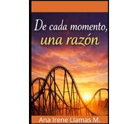 De Cada Momento, una Razón