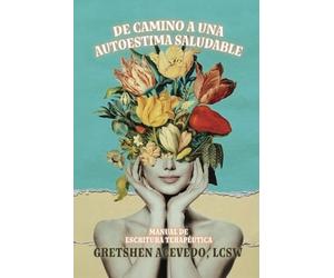 De Camino a una Autoestima Saludable (Journal): Manual de Escritura Creativa